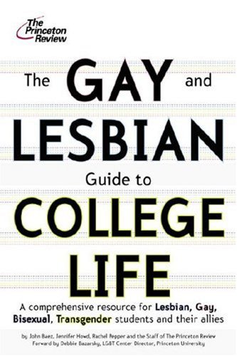 Gay and Lesbian Guide to College Life A Comprehensive Resource for Lesbian, Gay, Bisexual, and Transgender Students and Their Allies N/A 9780375766237 Front Cover