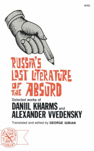 Russia's Lost Literature of the Absurd Selected Works of Daniil Kharms and Alexander Vvedensky Reprint  9780393007237 Front Cover