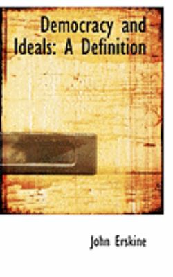 Democracy and Ideals: A Definition  2008 9780554815237 Front Cover
