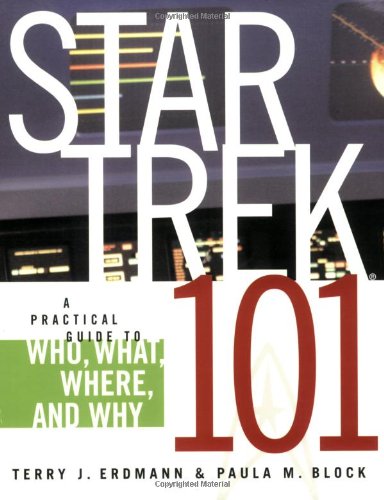 Star Trek 101: a Practical Guide to Who, What, Where, and Why   2008 9780743497237 Front Cover