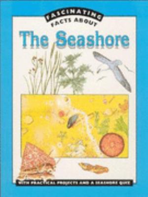 The Seashore (Fascinating Facts About) N/A 9780749651237 Front Cover