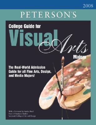 College Guide for Visual Arts Majors 2008 Real-World Admission Guide for All Fine Arts, Design, and Media Majors N/A 9780768924237 Front Cover