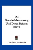 Die Gemeindebesteurung und Deren Reform  N/A 9781161094237 Front Cover