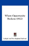 Where Opportunity Beckons  N/A 9781162253237 Front Cover
