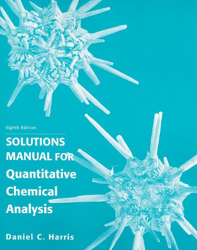 Solution Manual for Quantitative Chemical Analysis  8th 2011 (Revised) 9781429231237 Front Cover