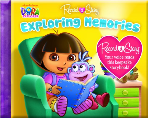 Record-a-Story Nickelodeon Dora the Explorer: Exploring Memories N/A 9781450806237 Front Cover