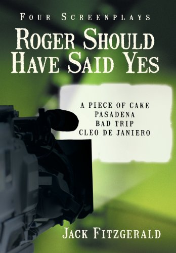 Roger Should Have Said Yes: Four Screenplays  2013 9781475979237 Front Cover
