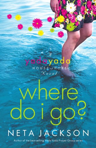 Where Do I Go? A Yada Yada House of Hope Novel  2008 9781595545237 Front Cover