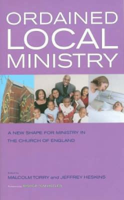 Ordained Local Ministry: A Theological Exploration and Practical Handbook  2006 9781853117237 Front Cover