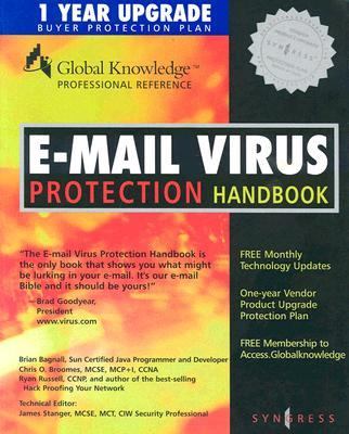 E-Mail Virus Protection Handbook Protect Your e-Mail from Trojan Horses, Viruses, and Mobile Code Attacks  2000 (Handbook (Instructor's)) 9781928994237 Front Cover