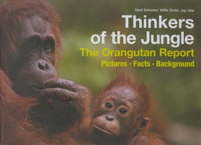 Thinkers of the Jungle The Orangutan Report  2008 9783833146237 Front Cover