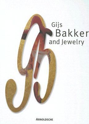 Gijs Bakker and Jewelry Werkverzeichnis Schmuck  2005 9783897902237 Front Cover