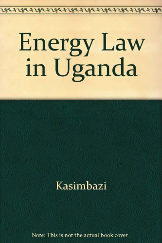 Energy Law in Uganda   2011 9789041136237 Front Cover