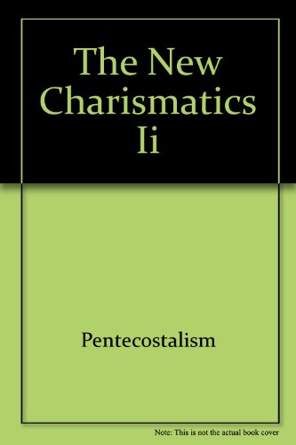 New Charismatics II How a Christian Renewal Movement Became a Part of the American Religious Mainstream  1983 9780060667238 Front Cover