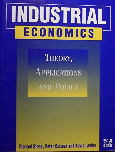 Industrial Economics : Theory, Applications, and Policy  1996 9780077092238 Front Cover
