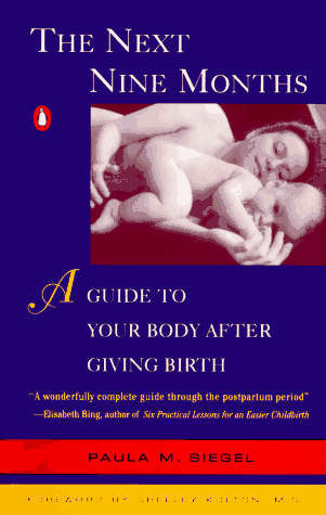 Next Nine Months A Guide to Your Body after Giving Birth N/A 9780140240238 Front Cover