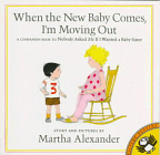 When the New Baby Comes, I'm Moving Out  N/A 9780140547238 Front Cover