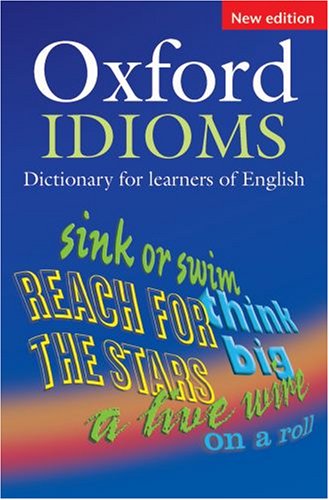 Oxford Idioms Dictionary  2nd 2006 (Revised) 9780194317238 Front Cover