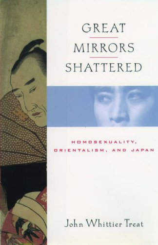 Great Mirrors Shattered Homosexuality, Orientalism, and Japan  1999 9780195109238 Front Cover