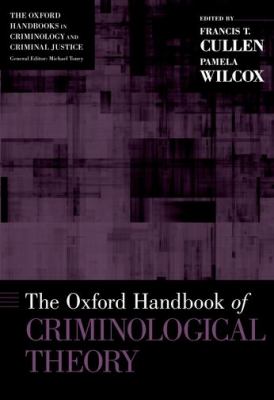 Oxford Handbook of Criminological Theory   2012 9780199747238 Front Cover