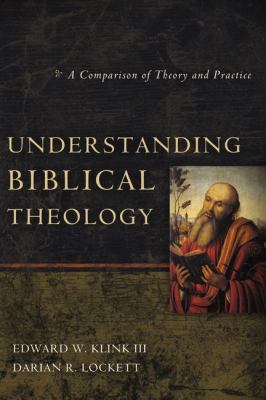 Understanding Biblical Theology A Comparison of Theory and Practice  2012 9780310492238 Front Cover