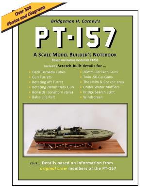 PT-157 A Scale Model Builder's Notebook N/A 9780615483238 Front Cover