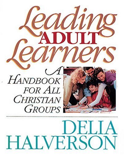 Leading Adult Learners A Handbook for All Christian Groups N/A 9780687002238 Front Cover