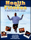 Health and Fitness A Guide to A Healthy Lifestyle 2nd 2003 (Revised) 9780757503238 Front Cover