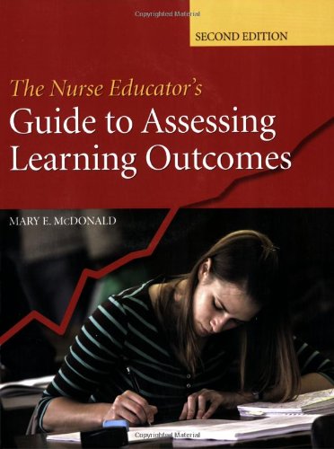 Nurse Educator's Guide to Assessing Learning Outcomes  2nd 2008 (Revised) 9780763740238 Front Cover