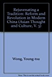 Rejuvenating a Tradition Reform and Revolution in Modern China  1990 9780820412238 Front Cover