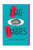 Bag Babies A Comedy of (Bad) Manners N/A 9780887545238 Front Cover