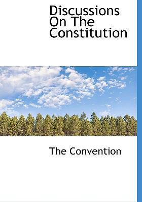 Discussions on the Constitution N/A 9781117719238 Front Cover