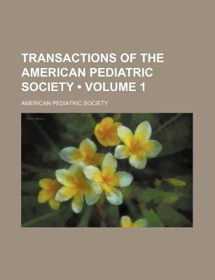 Transactions of the American Pediatric Society N/A 9781150194238 Front Cover