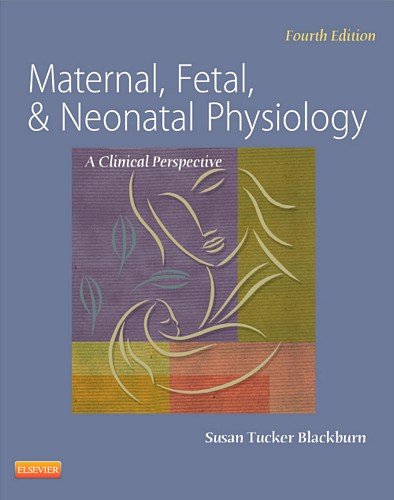 Maternal, Fetal, and Neonatal Physiology  4th 2013 9781437716238 Front Cover
