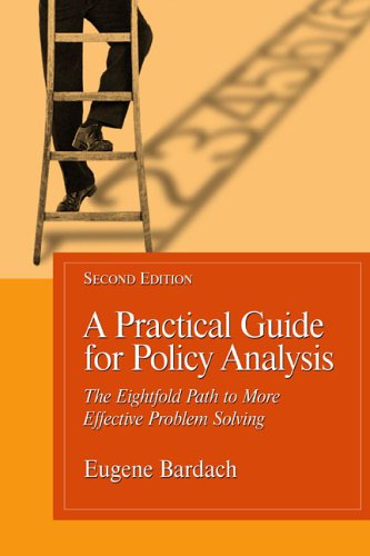 Practical Guide for Policy Analysis The Eightfold Path to More Effective Problem Solving 2nd 2005 9781568029238 Front Cover