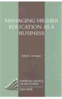 Managing Higher Education as a Business   1996 9781573560238 Front Cover