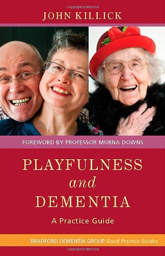 Playfulness and Dementia: A Practice Guide  2012 9781849052238 Front Cover