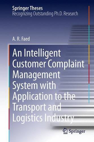 Intelligent Customer Complaint Management System with Application to the Transport and Logistics Industry   2013 9783319003238 Front Cover