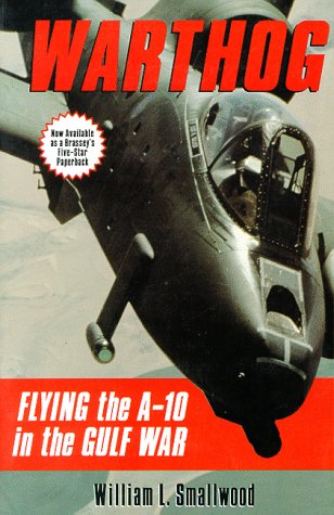 Warthog Flying the A-10 in the Gulf War  1995 9780028811239 Front Cover
