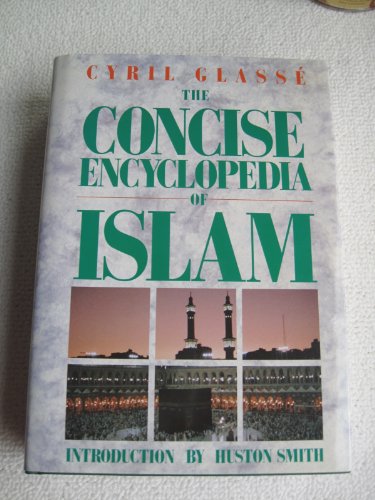 Concise Encyclopedia of Islam  1989 9780060631239 Front Cover