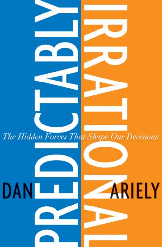 Predictably Irrational The Hidden Forces That Shape Our Decisions  2008 9780061353239 Front Cover