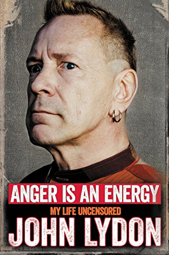 Anger Is an Energy My Life Uncensored  2016 9780062400239 Front Cover