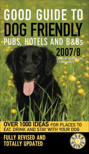 Dog Friendly Pubs, Hotels and B and Bs 2007/8   2007 9780091909239 Front Cover
