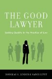 Good Lawyer Seeking Quality in the Practice of Law  2014 9780199360239 Front Cover