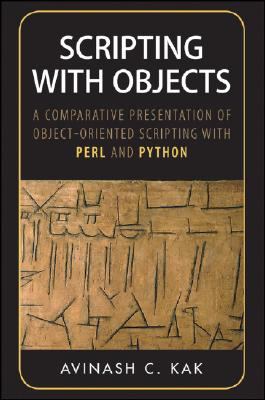 Scripting with Objects A Comparative Presentation of Object-Oriented Scripting with Perl and Python  2008 9780470179239 Front Cover