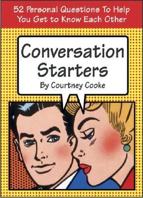 Conversation Starters 52 Personal Questions to Help You Get to Know Each Other  2004 9780684019239 Front Cover
