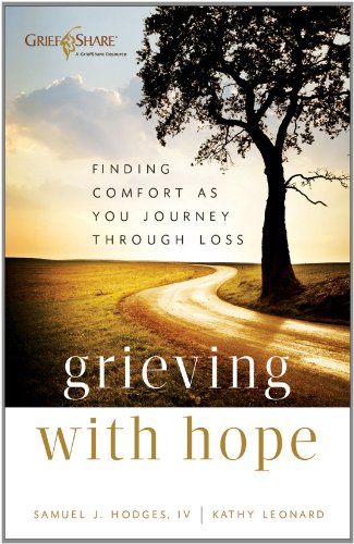 Grieving with Hope Finding Comfort as You Journey Through Loss  2011 9780801014239 Front Cover