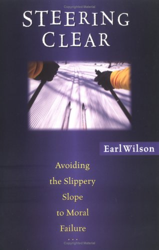Steering Clear Avoiding the Slippery Slope to Moral Failure  2002 9780830823239 Front Cover