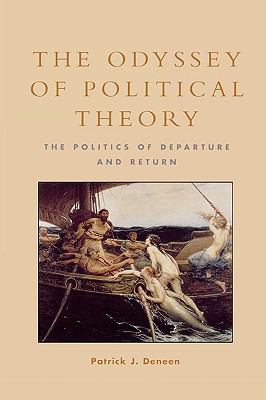 Odyssey of Political Theory The Politics of Departure and Return  2003 9780847696239 Front Cover
