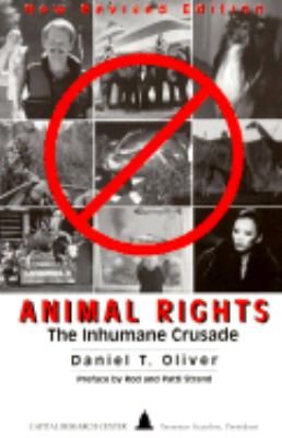 Animal Rights The Inhumane Crusade 2nd (Revised) 9780936783239 Front Cover